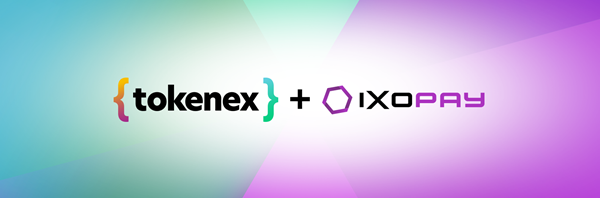 TokenEx and IXOPAY to Merge, Enabling Merchants to Optimize the Use of Multiple Payment Processors